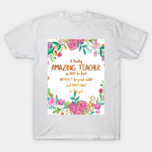 Teacher Appreciation Quote / Teacher Thank You Gift T-Shirt